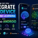 How-Do-You-Integrate-On-Device-Machine-Learning-into-iOS-Android