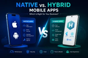 Native vs. Hybrid Mobile Apps: Which Development Approach Is Right for Your Business?